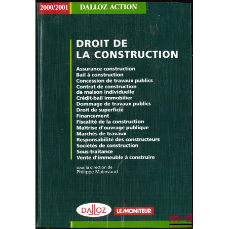 DROIT DE LA CONSTRUCTION. Assurance construction - Bail à construction - Concession de travaux publics - Contrat de construct...