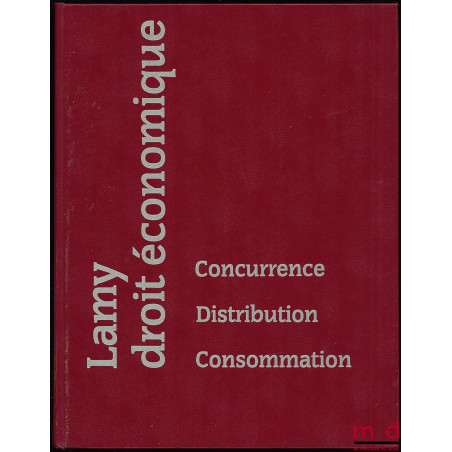 LAMY DROIT ÉCONOMIQUE Concurrence Distribution Consommation