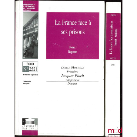 ASSEMBLÉ NATIONALE n° 2521 Onzième législature ; LA FRANCE FACE À SES PRISONS. RAPPORT fait au nom de la Commission d’enquête...