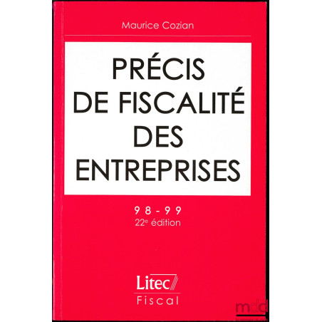 PRÉCIS DE FISCALITÉ DES ENTREPRISES, 22e éd.