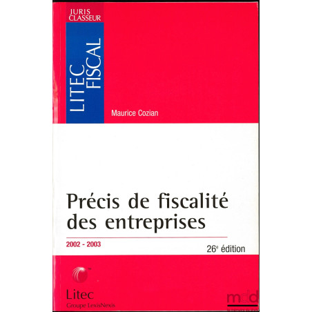 PRÉCIS DE FISCALITÉ DES ENTREPRISES, 26ème éd.