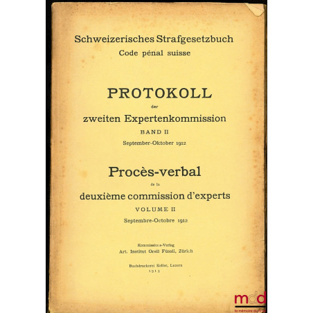 PROTOKOLL DES ZWEITEN EXPERTENKOMMISSION BAND II und BAND III - PROCÈS-VERBAL DE LA DEUXIÈME COMMISSION D’EXPERTS, t. II et t...