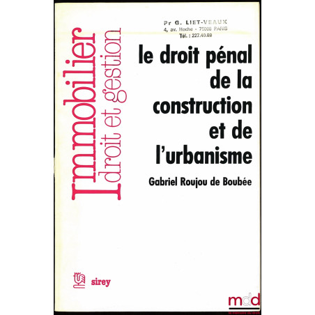 LE DROIT PÉNAL DE LA CONSTRUCTION ET DE L’URBANISME, coll. Immobilier droit de gestion