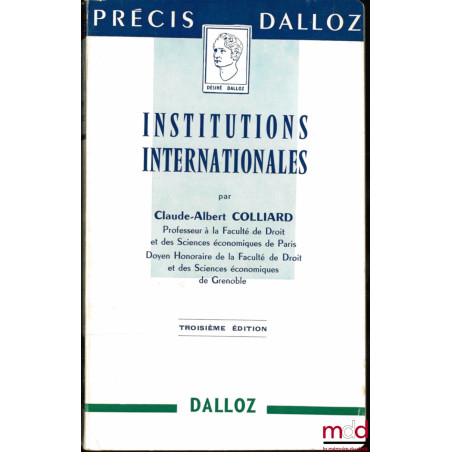 INSTITUTIONS INTERNATIONALES, Coll. Précis Dalloz, 3ème éd.
