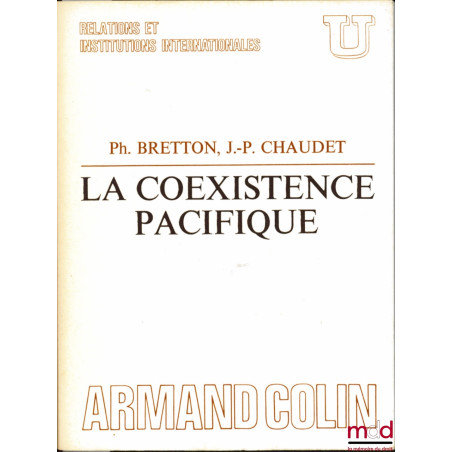 LA COEXISTENCE PACIFIQUE, coll. U, série "Relations et institutions internationales"