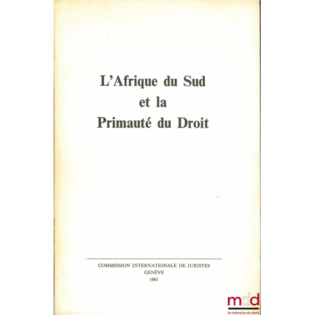 L’AFRIQUE DU SUD ET LA PRIMAUTÉ DU DROIT, Commission internationale de Juristes