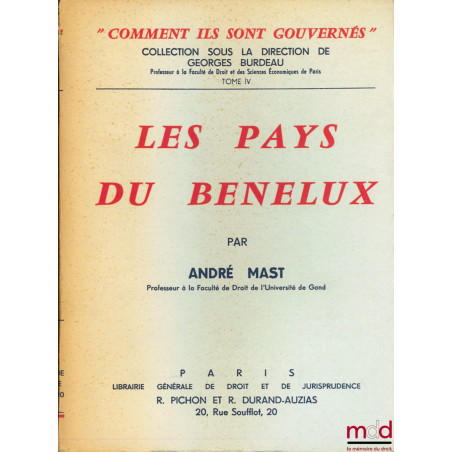 LES PAYS DU BÉNÉLUX, coll. “comment ils sont gouvernés” sous la direction de Georges Burdeau, t. IV