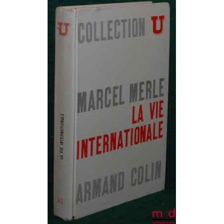 LA VIE INTERNATIONALE, coll. U, série Société politique, 3e éd. revue et mise à jour