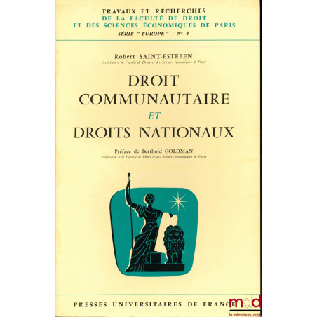 DROIT COMMUNAUTAIRE ET DROITS NATIONAUX, Préface de Berthold Goldman, coll. Travaux et recherches de la faculté de droit et d...