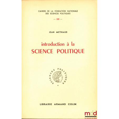 INTRODUCTION À LA SCIENCE POLITIQUE, Cahiers de la Fondation Nationale des Sciences Politiques n° 100