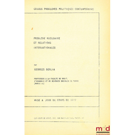 PROBLÈME NUCLÉAIRE ET RELATIONS INTERNATIONALES, Les Cours du droit, Grands problèmes politiques contemporains ; MISE À JOUR ...