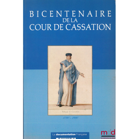 BICENTENAIRE DE LA COUR DE CASSATION 1790 - 1990