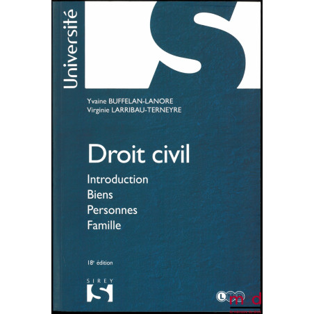 DROIT CIVIL : Introduction - Biens - Personnes - Famille, 18ème éd., coll. Université