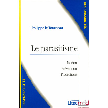 LE PARASITISME, Notion, Prévention, Protections, coll. Résponsabilités