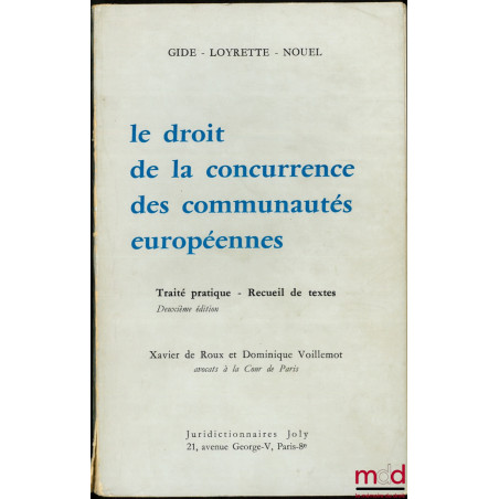 LE DROIT DE LA CONCURRENCE DES COMMUNAUTÉS EUROPÉENNES, Traité pratique - Recueil de textes, 2ème éd., coll. Gide - Loyrette ...