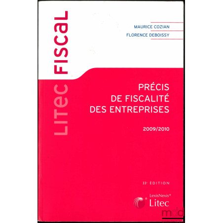 PRÉCIS DE FISCALITÉ DES ENTREPRISES, 33ème éd., coll. Litec fiscal