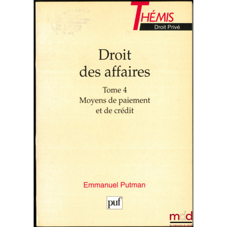 DROIT DES AFFAIRES, t. 4 : MOYENS DE PAIEMENT ET DE CRÉDIT, coll. Thémis / Droit privé