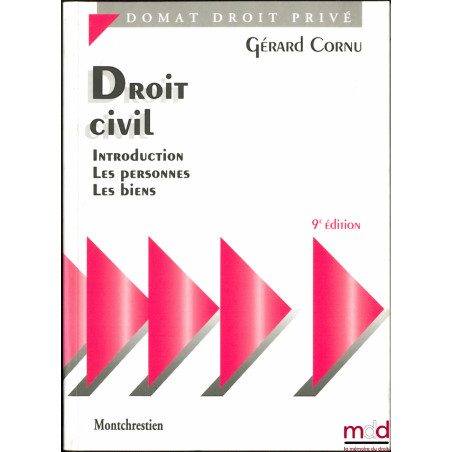 DROIT CIVIL : Introduction - Les personnes - Les biens, 9ème éd., coll. Domat droit privé