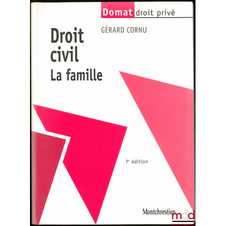 DROIT CIVIL : LA FAMILLE, 7ème éd., coll. Précis Domat Droit privé