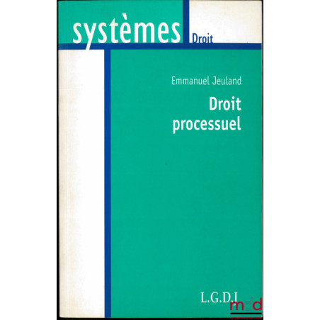 DROIT PROCESSUEL, coll. Systèmes Droits