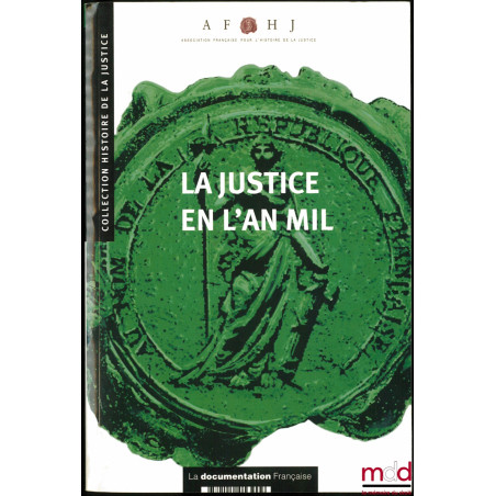 LA JUSTICE EN L’AN MIL, coll. Histoire de la Justice, n° 15