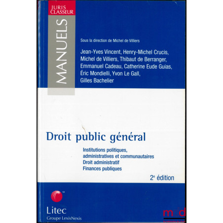 DROIT PUBLIC GÉNÉRAL, Institutions politiques, administratives et communautaires, Droit administratif, Finances publiques, 2è...