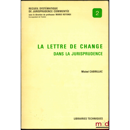 LA LETTRE DE CHANGE DANS LA JURISPRUDENCE, coll. Recueil systématique de jurisprudence commentée, n° 2