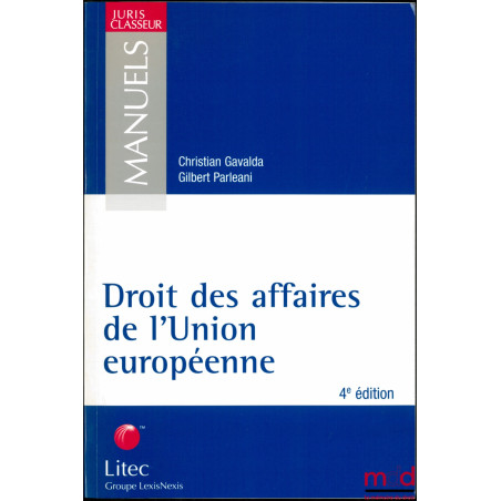 DROIT DES AFFAIRES DE L’UNION EUROPÉENNE, 4ème éd., coll. Manuels Juris Classeur