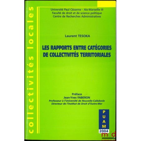 LES RAPPORTS ENTRE CATÉGORIES DE COLLECTIVITÉS TERRITORIALES, coll. Collectivités locales