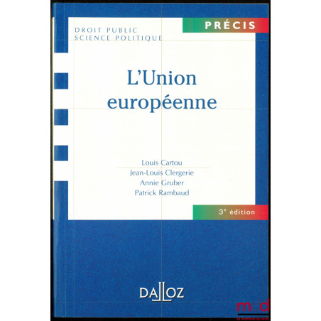 L’UNION EUROPÉENNE, 3ème éd., coll. Précis, Droit public Science politique