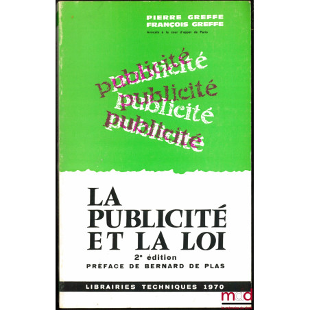 LA PUBLICITÉ ET LA LOI, 2e éd., Préface de Bernard de Plas