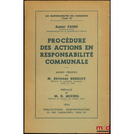 PROCÉDURE DES ACTIONS EN RESPONSABILITÉ COMMUNALE, Avant-propos de M. Édouard Herriot, Préface de M. G. Michel, coll. Les res...