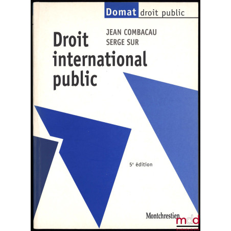 DROIT INTERNATIONAL PUBLIC, coll. Domat Droit Public, 5ème éd.