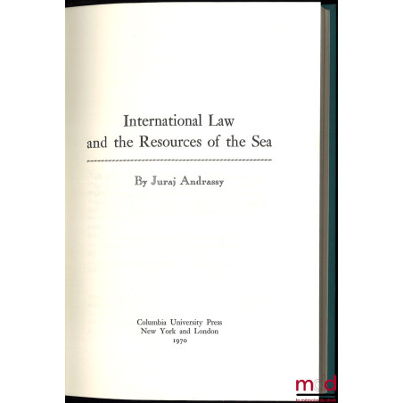 INTERNATIONAL LAW AND THE RESOURCES OF THE SEA