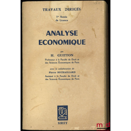 ANALYSE ÉCONOMIQUE, avec la collaboration de Pierre Buchaillard Fascicule de Travaux dirigés, 1ère année