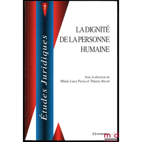 LA DIGNITÉ DE LA PERSONNE HUMAINE, coll. Études juridiques, t. 7