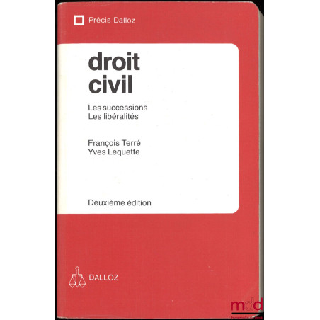 DROIT CIVIL : LES SUCCESSIONS - LES LIBÉRALITÉS, 2ème éd., coll. Précis Dalloz