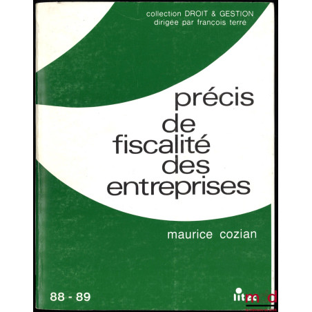 PRÉCIS DE FISCALITÉ DES ENTREPRISES, 12ème éd. 1989, coll. Droit & gestion, avec Mise à jour au 1er janv. 1989