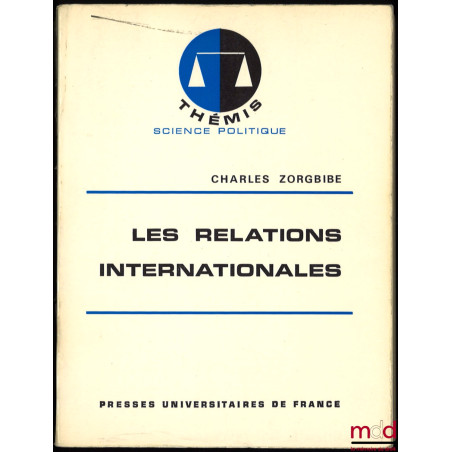 LES RELATIONS INTERNATIONALES, coll. Thémis / Science politique