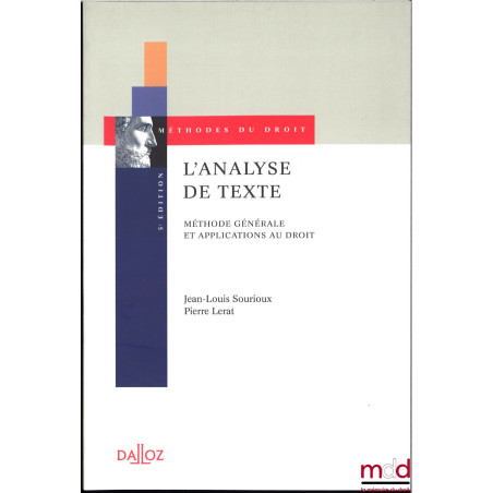 L'ANALYSE DE TEXTE, Méthode générale et applications au droit