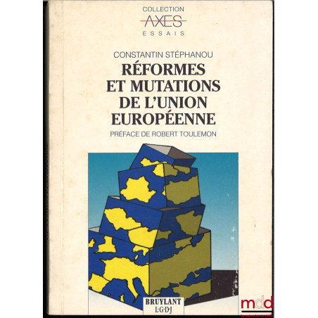 RÉFORMES ET MUTATIONS DE L'UNION EUROPÉENNE, Préface de Robert Toulemon
