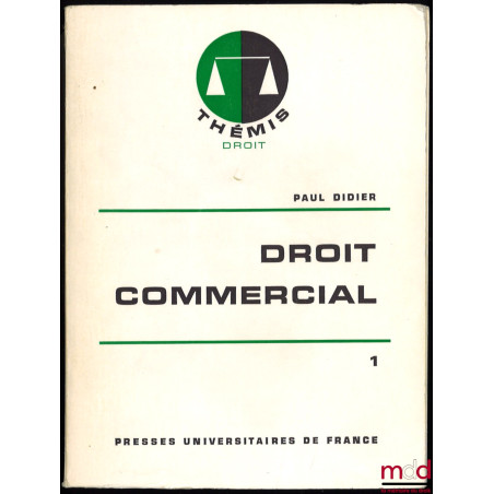 DROIT COMMERCIAL, t. 1 / Introduction, Les Entreprises, coll. Thémis Droit