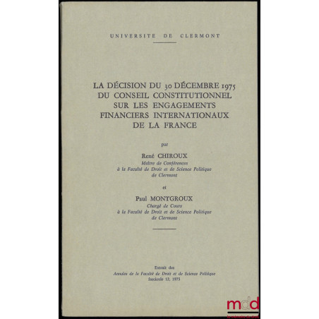 LA DÉCISION DU 30 DÉCEMBRE 1975 DU CONSEIL CONSTITUTIONNEL SUR LES ENGAGEMENTS FINANCIERS INTERNATIONAUX DE LA FRANCE, Extrai...