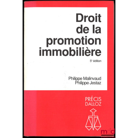 DROIT DE LA PROMOTION IMMOBILIÈRE, 5ème éd., coll. Précis Droit privé