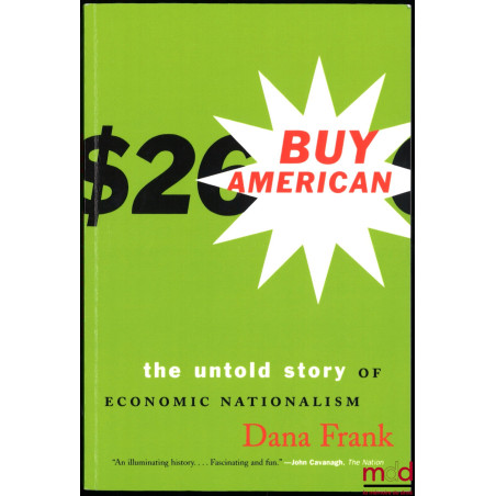 BUY AMERICAN, The Untold Story of Economic Nationalism