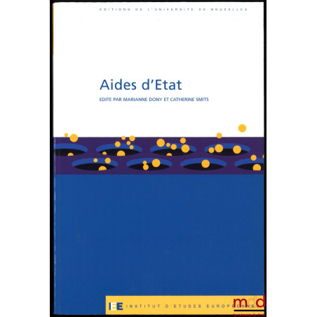 AIDES D’ÉTAT, sous la direction de Marianne Dony et Catherine Smits, coll. Institut d’études européennes