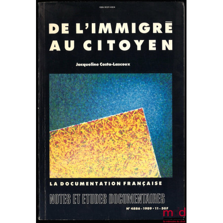 DE L’IMMIGRÉ AU CITOYEN, coll. Notes et Études documentaires