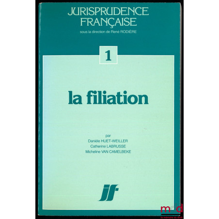 LA FILIATION, coll. Jurisprudence française n° 1