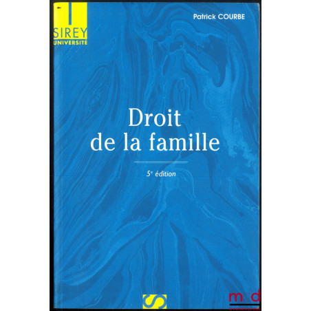 DROIT DE LA FAMILLE, 5e éd., coll. Sirey université