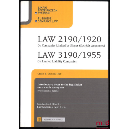 LAW 2190/1920 ON COMPANIES LIMITED BY SHARES (SOCIÉTÉS ANONYMES), LAW 3190/1955 ON LIMITED LIABILITY COMPANIES, Greek and Eng...
